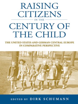 cover image of Raising Citizens in the 'Century of the Child'